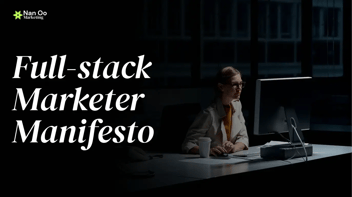 Full-stack Digital Marketing Manifesto