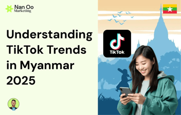 Understanding TikTok Trends in Myanmar 2025